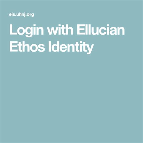 Login with Ellucian Ethos Identity .